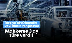 Türkiye'nin otomotiv devi iflasın pençesinde: Mahkeme 3 ay süre verdi!