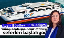 Aydın Büyükşehir Belediyesi Yunan adalarına deniz otobüsü seferleri başlatıyor