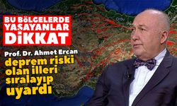 Bu bölgelerde yaşayanlar dikkat: Prof. Dr. Ahmet Ercan, deprem riski olan illeri sıralayıp uyardı
