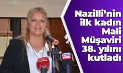 Nazilli’nin İlk Kadın Mali Müşaviri 38. Yılını Kutladı