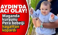 Aydın'da acı olay! Maganda kurşunu Pera bebeği hayattan kopardı