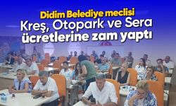 Didim Belediye meclisi Kreş, Otopark ve Sera ücretlerine zam yaptı
