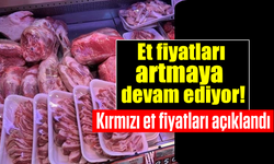 Et fiyatları artmaya devam ediyor! Kırmızı et fiyatları açıklandı