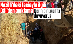 Nazilli’deki faciayla ilgili DSİ’den açıklama: 'Derin bir üzüntü duyuyoruz'