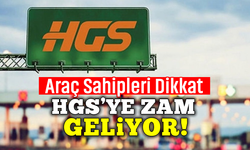 Araç Sahipleri Dikkat: HGS'ye Zam Geliyor!