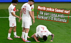 Merih yoksa Samet var! İlk yarı sona erdi: Türkiye 1-0 Hollanda