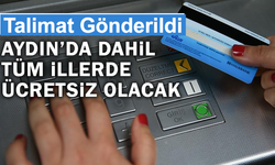 Talimat Gönderildi: Aydın'da Dahil Tüm İllerde Ücretsiz Olacak