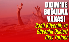 Didim'de Boğulma Vakası: Sahil Güvenlik ve Güvenlik Güçleri Olay Yerinde