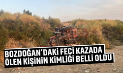Bozdoğan’daki feci kazada ölen kişinin kimliği belli oldu