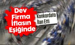 Dev Firma İflasın Eşiğinde: Konkordato İlan Etti