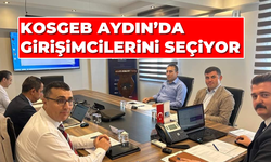 KOSGEB Aydın’da girişimcilerini seçiyor