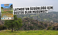 Latmos’un özgürlüğü için destek olur musunuz?