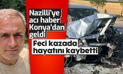 Nazilli’ye acı haber Konya’dan geldi! Feci kazada hayatını kaybetti...