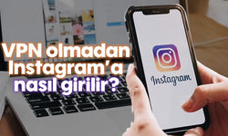 Instagram'a nasıl girilir? VPN olmadan Instagram'a nasıl girilir?