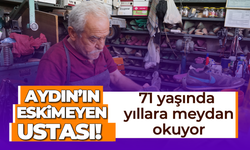 Aydın'ın eskimeyen ustası! 71 yaşında yıllara meydan okuyor