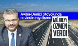 Aydın-Denizli otoyolunda sevindiren gelişme! Müjdeyi Özmen verdi...