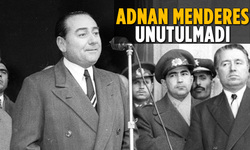 Adnan Menderes unutulmadı