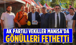 AK Partili vekiller Manisa’da gönülleri fethetti