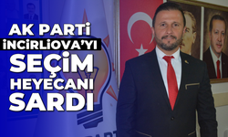 AK Parti İncirliova’yı seçim heyecanı sardı