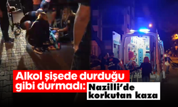 Alkol şişede durduğu gibi durmadı: Nazilli’de korkutan kaza