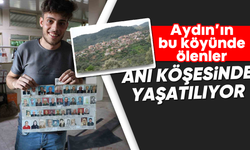 Aydın'ın bu köyünde ölenler,  anı köşesinde yaşatılıyor