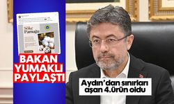 Bakan Yumaklı paylaştı: Aydın'dan sınırları aşan 4. ürün oldu