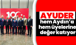 AYUDER hem Aydın’a hem üyelerine değer katıyor