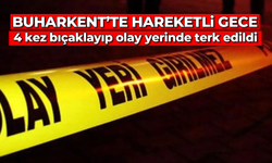 Buharkent’te hareketli gece: 4 kez bıçaklayıp olay yerinde terk edildi