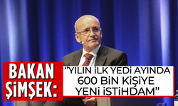 "Bakan Şimşek: Yılın İlk Yedi Ayında 600 Bin Kişiye Yeni İstihdam"