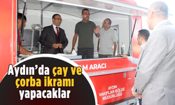 Aydın’da çay ve çorba ikramı yapacaklar