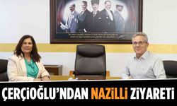 Çerçioğlu'ndan Nazilli ziyareti