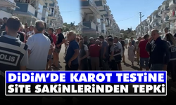 Didim’de karot testine site sakinlerinden tepki