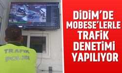 Didim’de MOBESE’lerle trafik denetimi yapılıyor