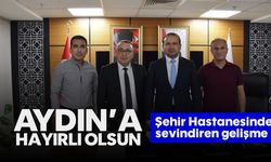 Aydın'a hayırlı olsun! Şehir Hastanesinde sevindiren gelişme