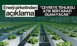 Enerji şirketinden açıklama; 'Çevreye tehlikeli atık bertarafı olmayacak'