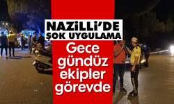 Nazilli’de ŞOK uygulama: Gece gündüz ekipler görevde