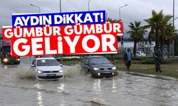 Aydın dikkat! Gümbür gümbür geliyor...