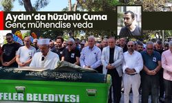 Aydın'da hüzünlü Cuma: Genç mühendise veda...