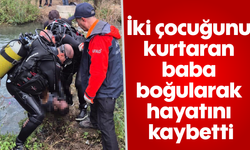 İki çocuğunu kurtaran baba boğularak hayatını kaybetti