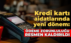 Kredi kartı aidatlarında yeni dönem: Ödeme zorunluluğu resmen kaldırıldı