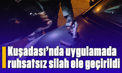 Kuşadası’nda uygulamada ruhsatsız silah ele geçirildi