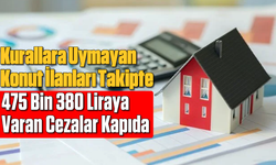 Kurallara Uymayan Konut İlanları Takipte: 475 Bin 380 Liraya Varan Cezalar Kapıda