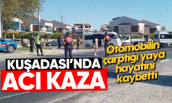 Kuşadası'nda acı kaza: Otomobilin çarptığı yaya hayatını kaybetti