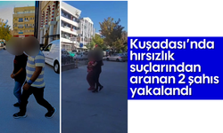 Kuşadası’nda hırsızlık suçlarından aranan 2 şahıs yakalandı