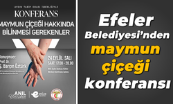 Efeler Belediyesi'nden maymun çiçeği konferansı