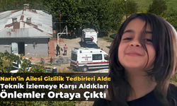 Narin'in Ailesi Gizlilik Tedbirleri Aldı: Teknik İzlemeye Karşı Aldıkları Önlemler Ortaya Çıktı