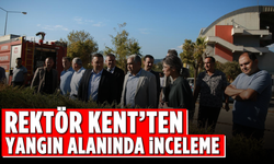 Rektör Kent’ten yangın alanında inceleme