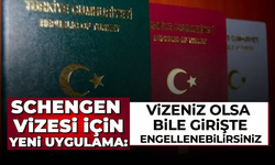 Schengen Vizesi İçin Yeni Uygulama: Vizeniz Olsa Bile Girişte Engellenebilirsiniz