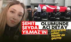 Şehit Şeyda Yılmaz’ın ölümünde acı detay! Üniversite yılları Nazilli’de geçmiş...