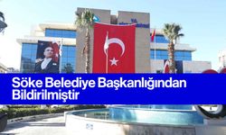 Söke Belediye Başkanlığından Bildirilmiştir